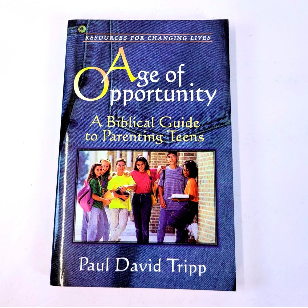 Age of Opportunity Biblical Parenting Guide Paul Tripp Paperback P&R Publishing